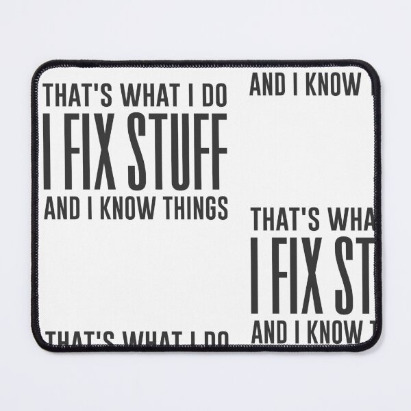 Item preview, That's What I Do I Fix Stuff And I Know Things designed and sold by cidolopez.