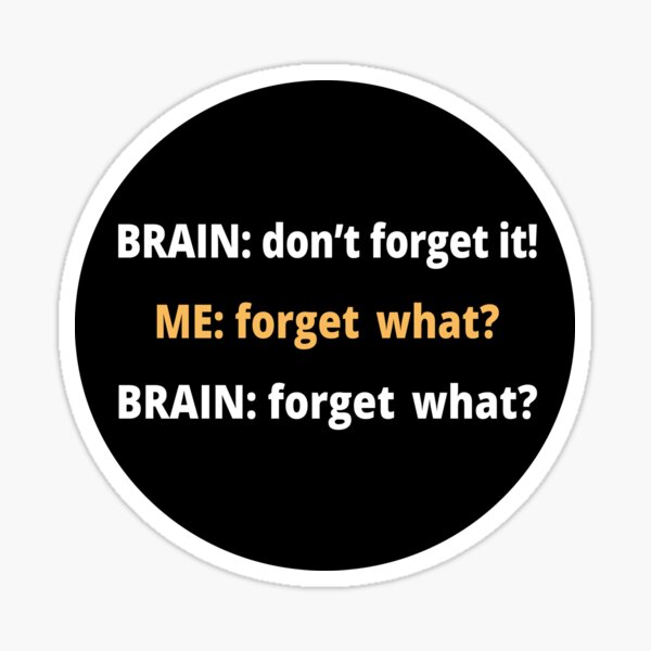 Item preview, Brain Don't Forget Forget What Funny Pins Stickers Magnets Brain Fog ADHD Chemo Cancer Fibro Covid Brain Dementia Alzheimer's Humorous designed and sold by ChronicillnessT.