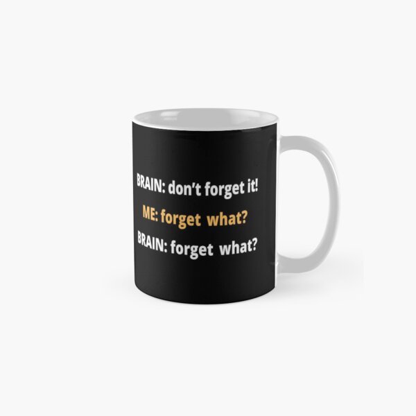 Item preview, Brain Don't Forget Forget What Funny Mugs Brain Fog ADHD Chemo Cancer Fibro Covid Brain Dementia Alzheimer's Humorous Gifts Cups designed and sold by ChronicillnessT.