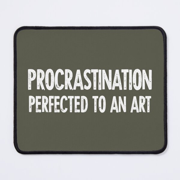 Item preview, Procrastination Perfected to an Art - Funny Typography for Lazy Days and Sarcastic Souls designed and sold by twisted-dot.
