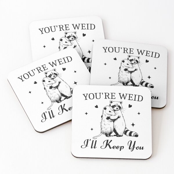 Item preview, You're Weird I'll Keep You  designed and sold by storefoxmix.