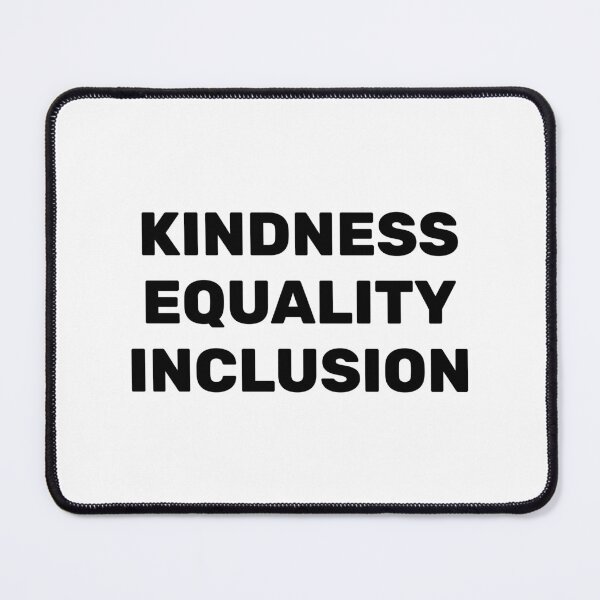 Item preview, Kindness Equality Inclusion designed and sold by Inspirationmotivation.