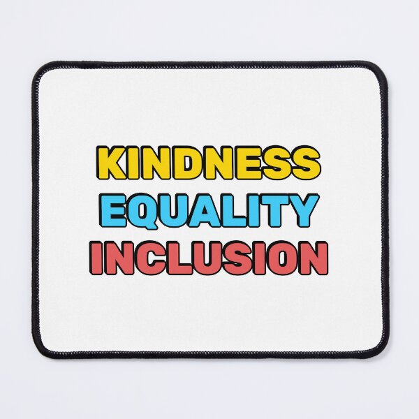 Item preview, Kindness Equality Inclusion designed and sold by Inspirationmotivation.