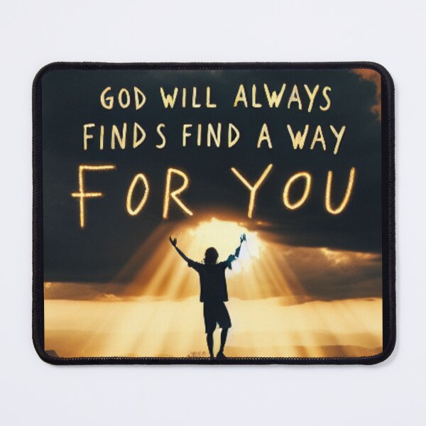 Item preview, God will always find a way for you designed and sold by ViralVisionsCreating .