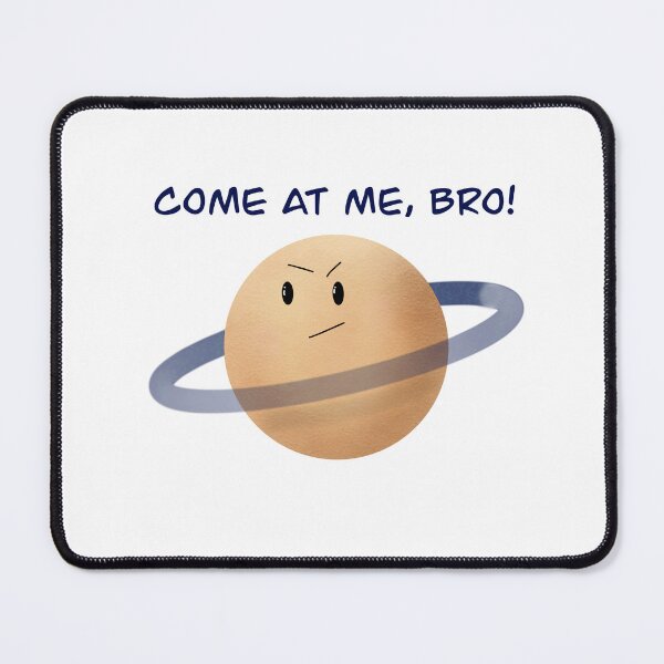 Item preview, Come at me, bro! Grumpy Planet designed and sold by HydrangeaDelMar.