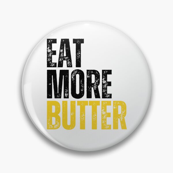 Item preview, Eat More Butter designed and sold by CarnivoreFriend.
