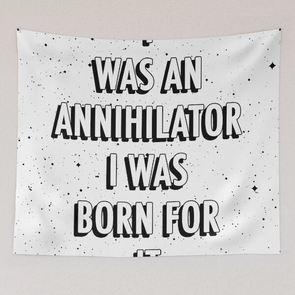 Item preview, I WAS AN ANNIHALATOR designed and sold by The Turbulent Architect.