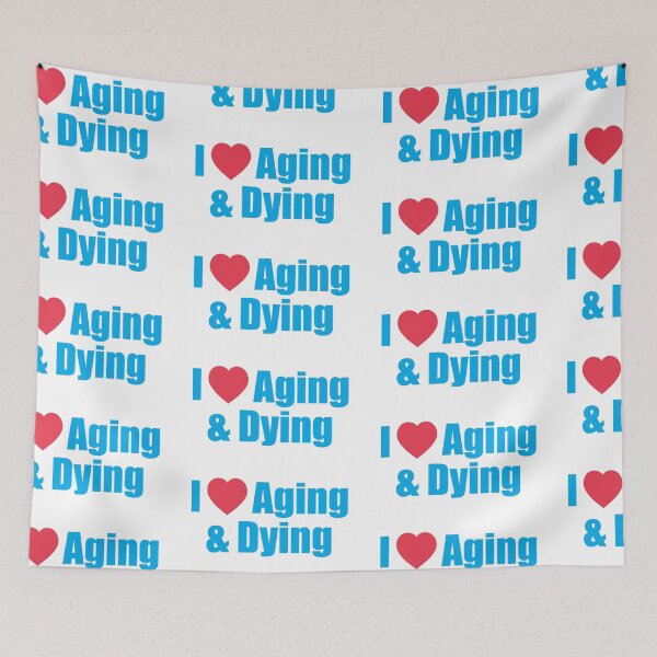 Item preview, I Love Aging & Dying designed and sold by the-craft-shop.