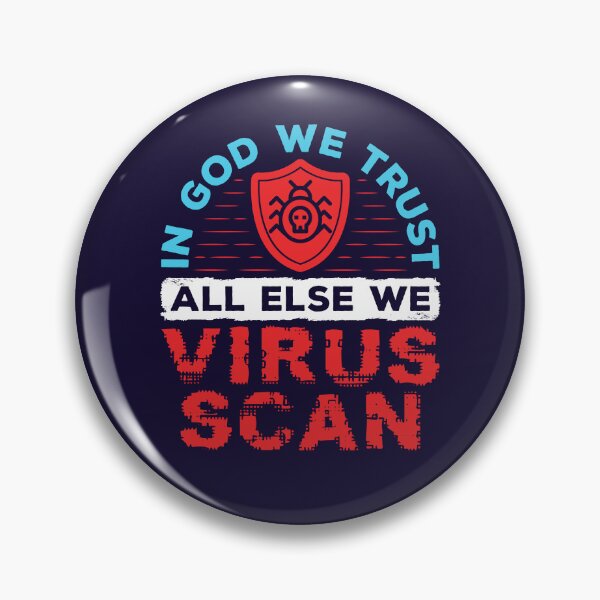 Item preview, System Administrator - In God We Trust All Else We Virus Scan designed and sold by jaygo.