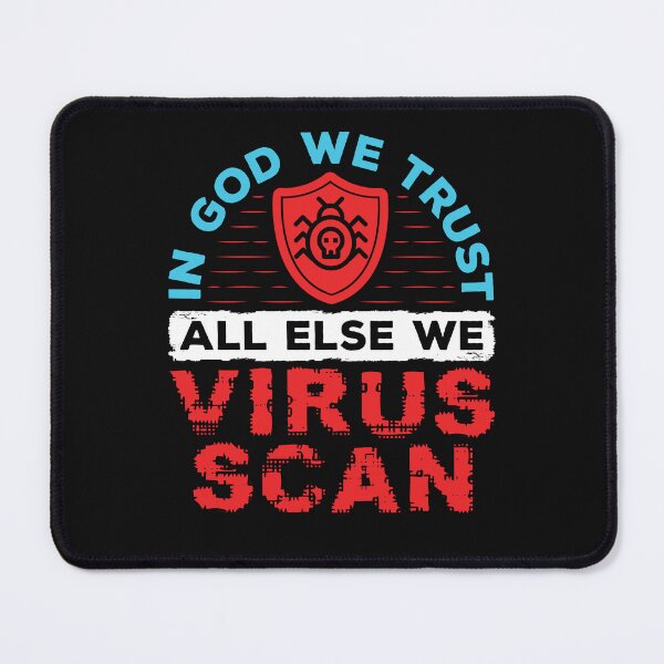 Item preview, System Administrator - In God We Trust All Else We Virus Scan designed and sold by jaygo.