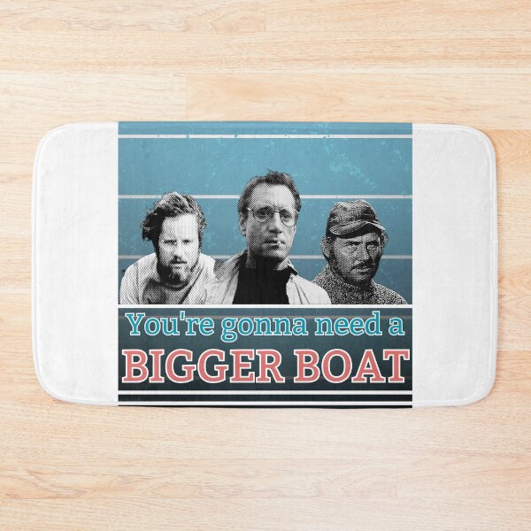 Item preview, You're gonna need a bigger boat!  designed and sold by TheRubberOnion.