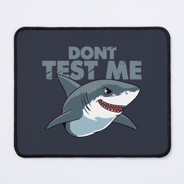 Item preview, Don’t Test Me – Funny Shark designed and sold by FlashCraft Design.
