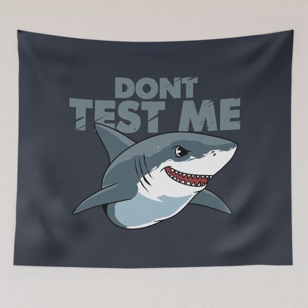 Item preview, Don’t Test Me – Funny Shark designed and sold by FlashCraft Design.
