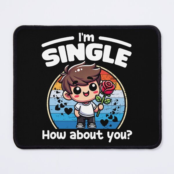 Item preview, I'M SINGLE, HOW ABOUT YOU - HAPPY VALENTINE'S DAY GIFT designed and sold by KEF Custom.