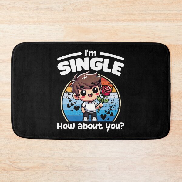 Item preview, I'M SINGLE, HOW ABOUT YOU - HAPPY VALENTINE'S DAY GIFT designed and sold by KEF Custom.