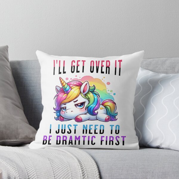 Item preview, Moody Unicorn Funny Quote - I'll Get Over It I Just Need To Be Dramatic First designed and sold by 2ndSketch.