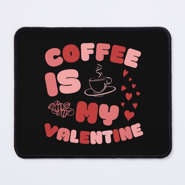 Item preview, Coffee is my Valentine designed and sold by wanessacreative.