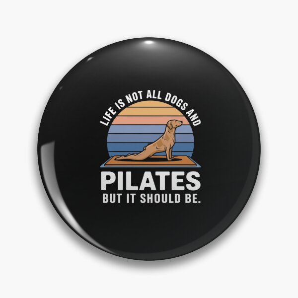 Item preview, Life is not all DOGS and PILATES but it should be  designed and sold by artofProduct.