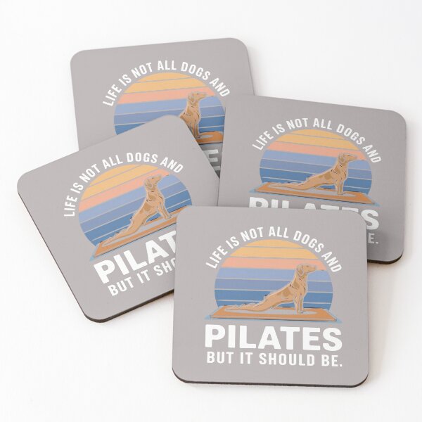 Item preview, Life is not all DOGS and PILATES but it should be  designed and sold by artofProduct.