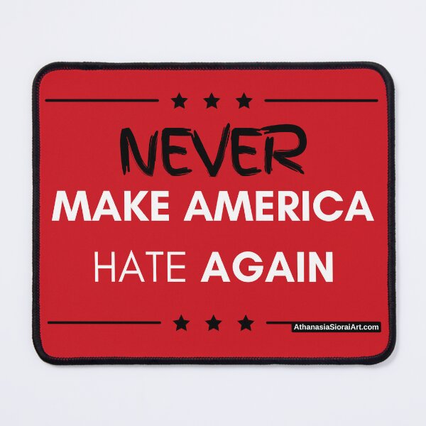 Item preview, Never Make America Hate Again designed and sold by ArsenicSociety.