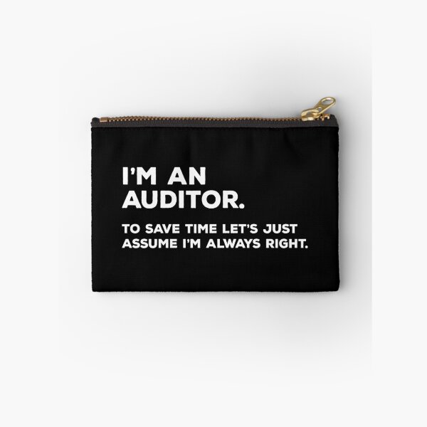 Item preview, I'm An Auditor, To Save Time Let's Just Assume I'm Always Right designed and sold by teesaurus.