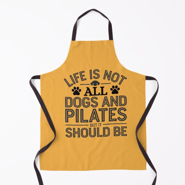 Item preview, Life is not all DOGS and PILATES but it should be designed and sold by artofProduct.