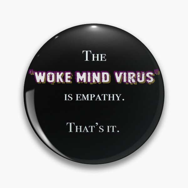 Item preview, The "Woke Mind Virus" is Empathy. That’s it. designed and sold by Signs for Dark Times.