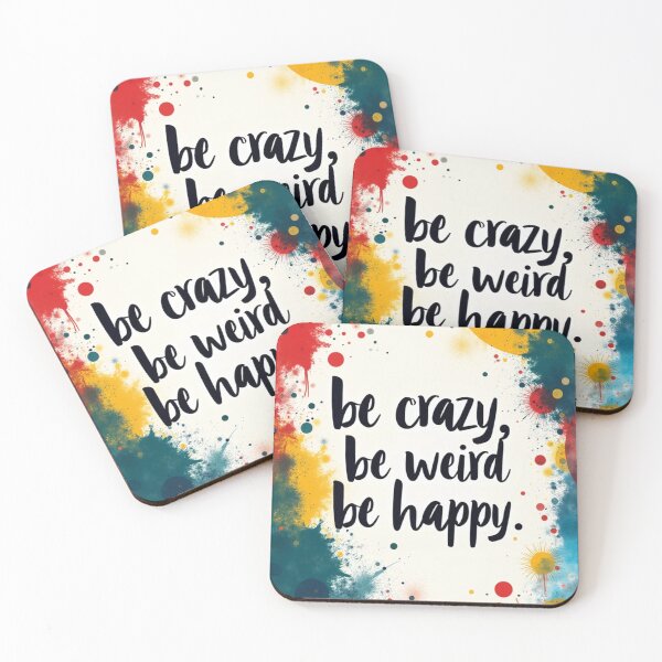 Item preview, be crazy, be weird, be happy. motivational phrase. way to live better. Positive designed and sold by WelSol.