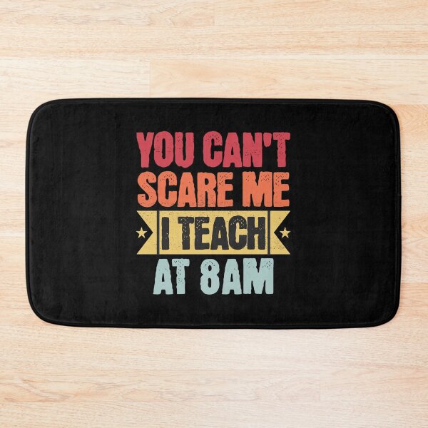 Item preview, You Can't Scare Me I Teach At 8am | Coffee Loving Teacher | Early Morning Class | Teacher Dedication | Faculty Humor designed and sold by jadedscientist.