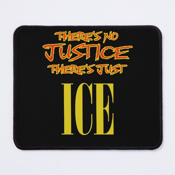 Item preview, There's No Justice - There's Just ICE designed and sold by Matthew Kinnersly.