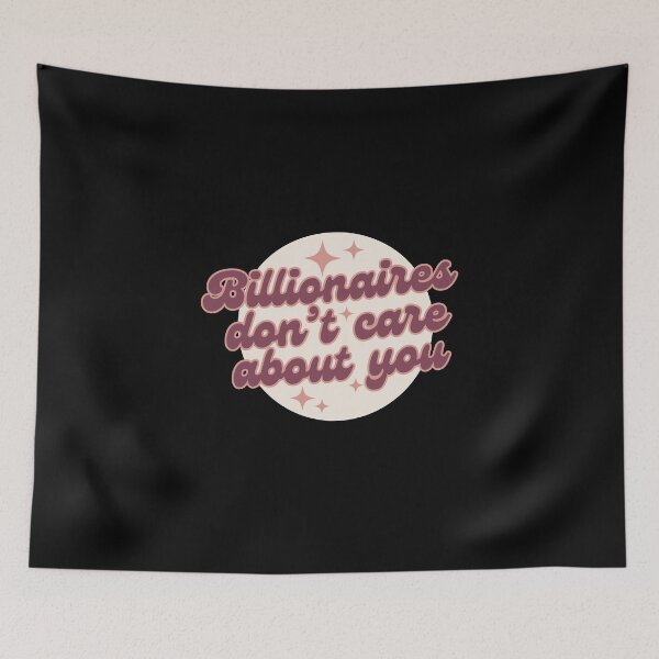 Item preview, billionaires dont care about you (mauve) designed and sold by nelliclaire.