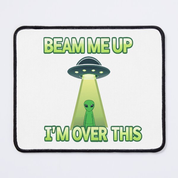 Item preview, Beam Me Up I'm Over This designed and sold by PunnyProducts.