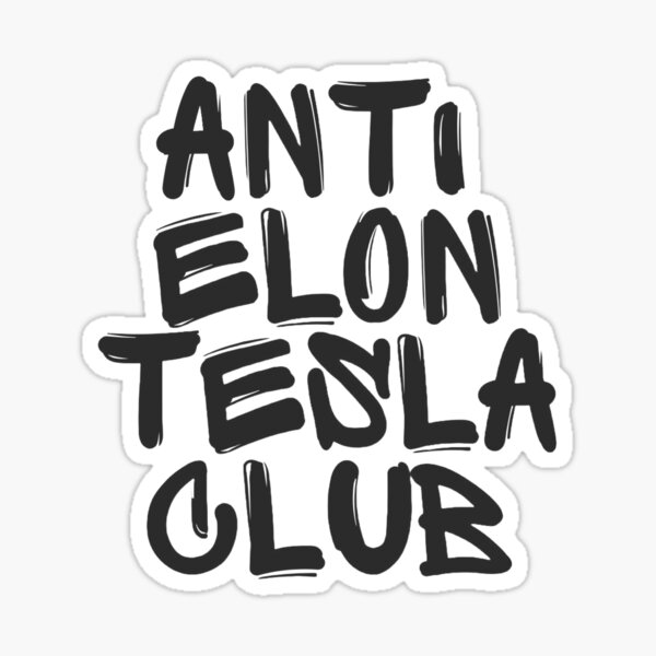 Artikel-Vorschau von ANTI ELON TESLA CLUB (Großformat) - Autoaufkleber - Aufkleber - Elon Musk ist verrückt!! Social Sticker, designt und verkauft von MiaSky Fox.