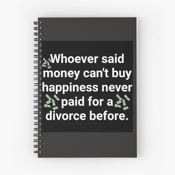 Item preview, Money can’t buy happiness never paid for a divorce before  designed and sold by Wonderwoman1971.