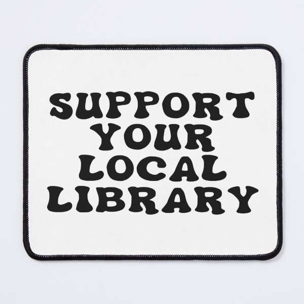 Item preview, Support your local library black text designed and sold by HeyGoAway.