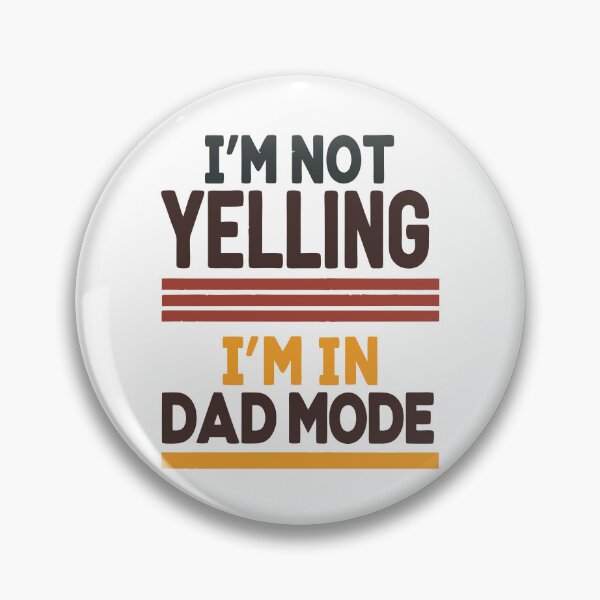 Item preview, I'm Not Yelling I'm In Dad Mode Funny designed and sold by PunnyProducts.