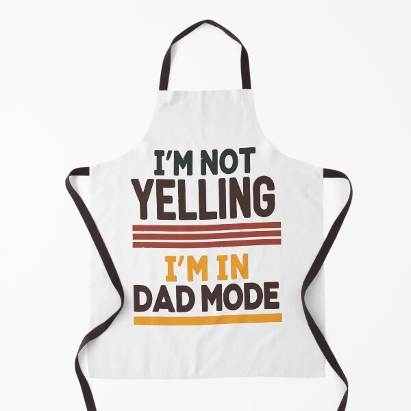 Item preview, I'm Not Yelling I'm In Dad Mode Funny designed and sold by PunnyProducts.