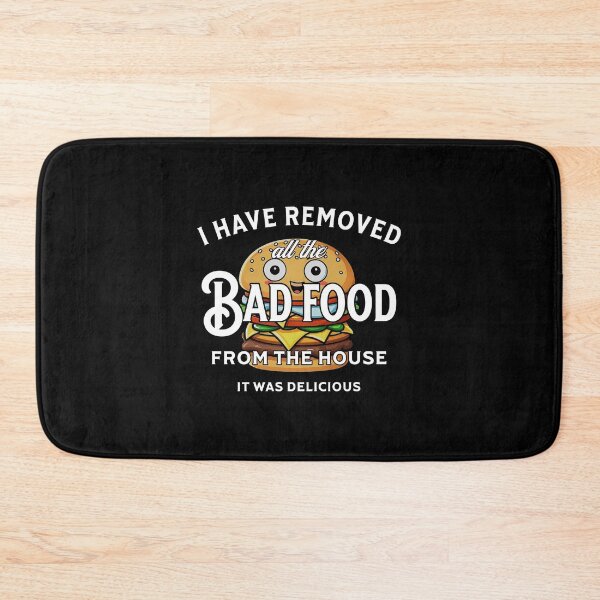 Item preview, I have removed all the bad food from the house... - funny saying in English designed and sold by Pflugart.