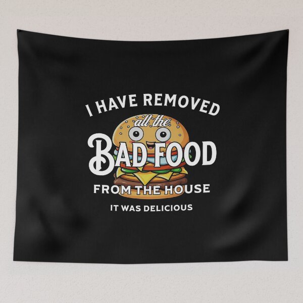 Item preview, I have removed all the bad food from the house... - funny saying in English designed and sold by Pflugart.
