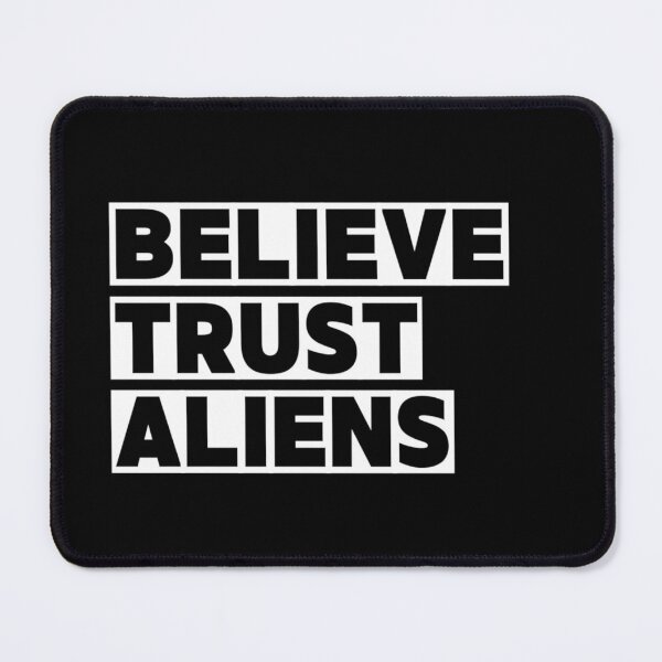 Item preview, Believe Trust Aliens - Funny Quote designed and sold by LMoonDesigns.