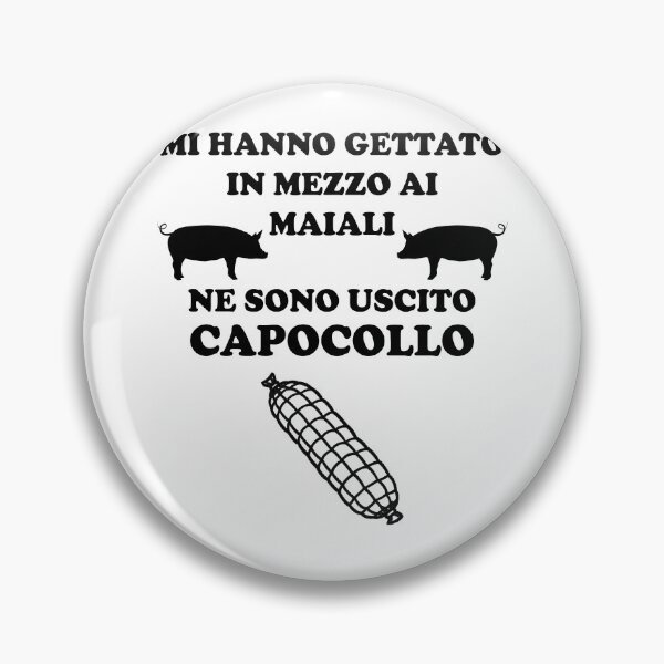 Item preview, Mi hanno gettato in mezzo ai maiali ne sono uscito capocollo Funny white designed and sold by superpixus.