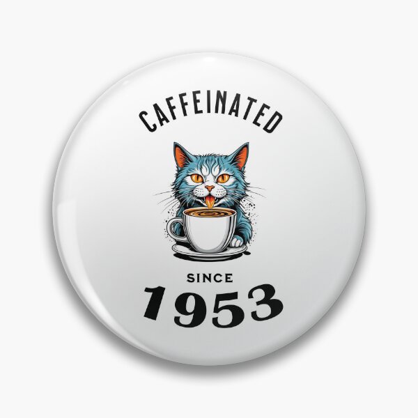 Item preview, Cat Caffeinated Since 1953 designed and sold by LegendaryDesigns.