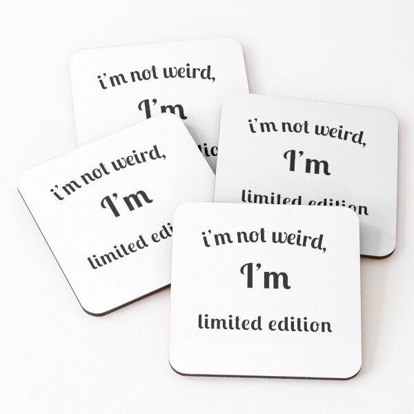 Item preview, I'm not weird, I'm limited edition designed and sold by Fleetwood1994.