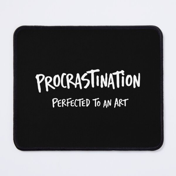 Item preview, Procrastination Perfected to an Art - Funny Quote Design for Students and Sarcastic Minds designed and sold by twisted-dot.