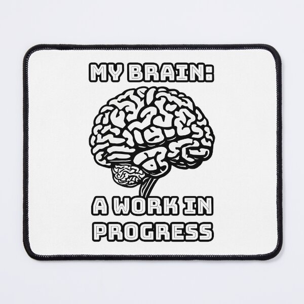 Item preview, My Brain A Work in Progress 3 designed and sold by Tom-Johnson.