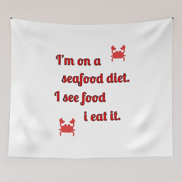 Item preview, I'm on a seafood diet. I see food and I eat it designed and sold by Fleetwood1994.