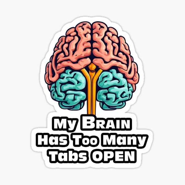 Item preview, My Brain Has Too Many Tabs Open 1 designed and sold by Tom-Johnson.