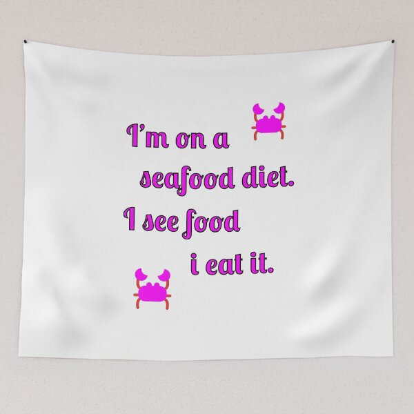 Item preview, I'm on a seafood diet. I see food and I eat it designed and sold by Fleetwood1994.