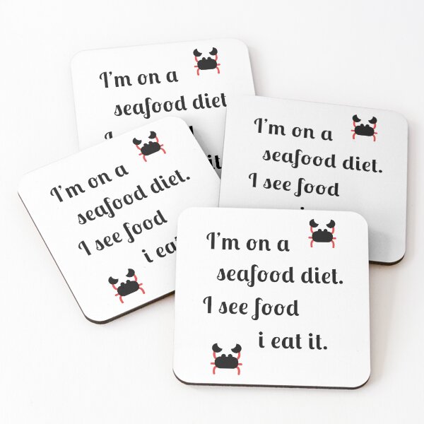 Item preview, I'm on a seafood diet. I see food and I eat it designed and sold by Fleetwood1994.