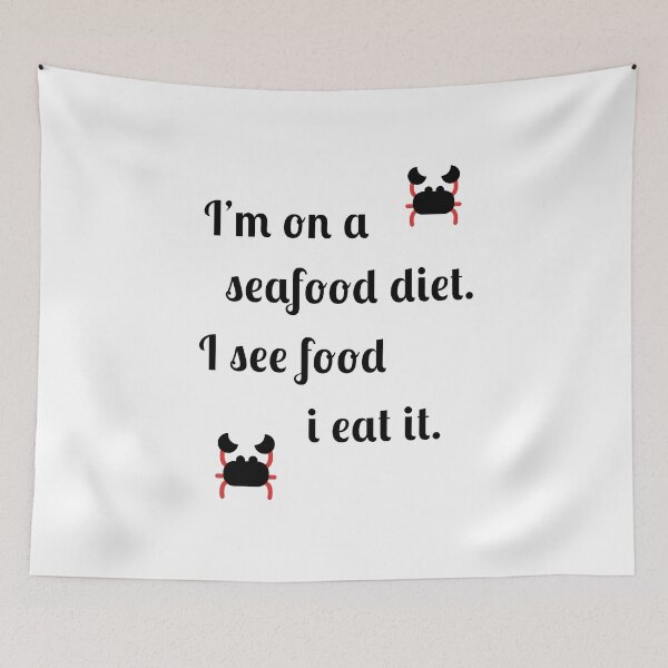 Item preview, I'm on a seafood diet. I see food and I eat it designed and sold by Fleetwood1994.